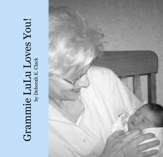 Grammie LuLu Loves You! by Deborah E. Clack book cover