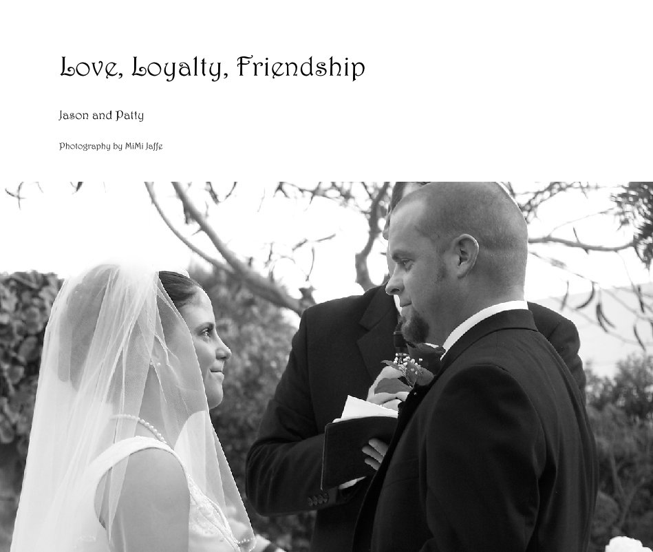 Love, Loyalty, Friendship nach Photography by MiMi Jaffe anzeigen