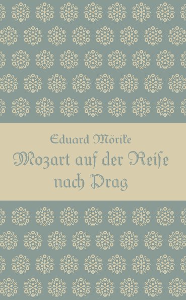 View Mozart auf der Reise nach Prag by Eduard Mörike; Schriftsetzerei