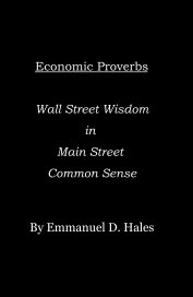 Economic Proverbs Wall Street Wisdom in Main Street Common Sense book cover