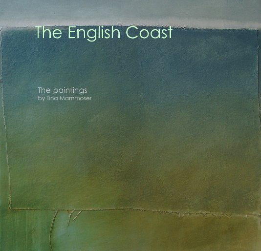 View The English Coast by Tina Mammoser
