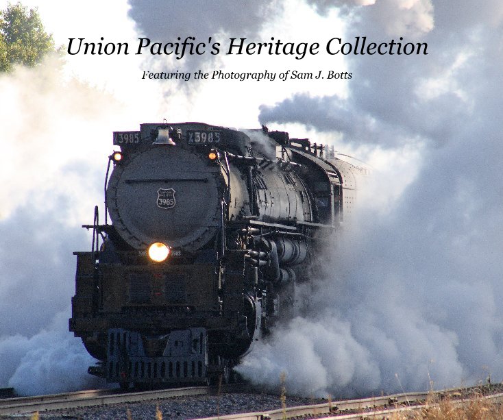Ver Union Pacific's Heritage Collection por Sam J. Botts