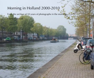Morning in Holland 2000-2010 book cover