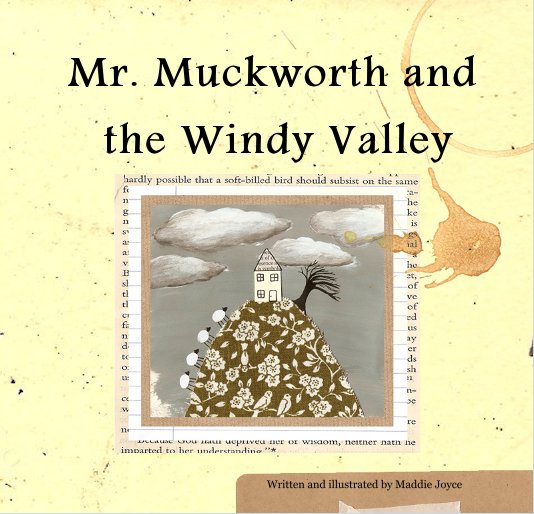 View Mr. Muckworth and the Windy Valley by Written and illustrated by Maddie Joyce