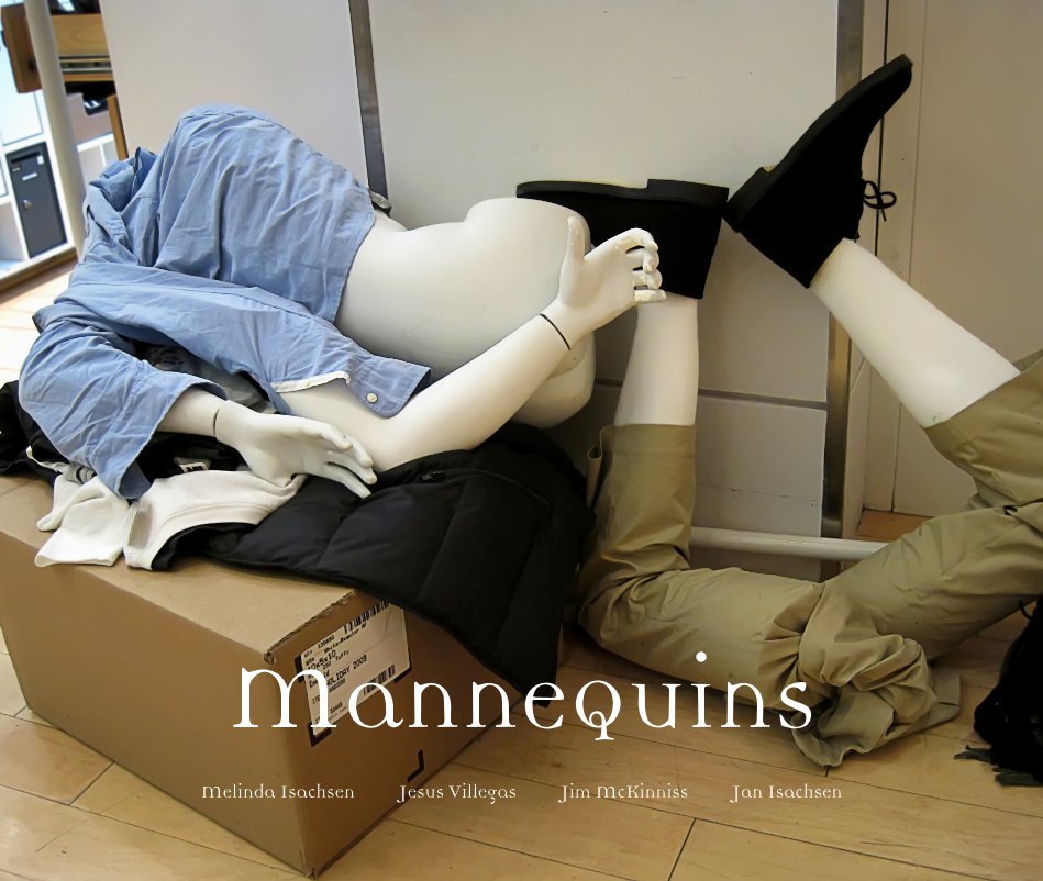 Mannequins nach Melinda Isachsen, Jesus Villegas, Jim McKinniss, Jan Isachsen anzeigen