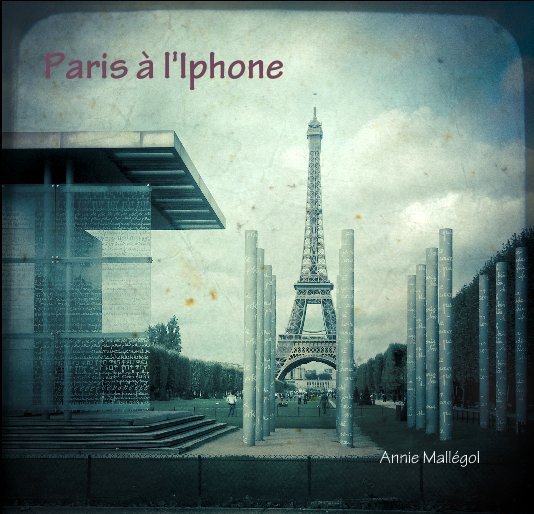 View Paris à l'iPhone by Annie Mallégol