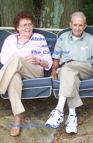 Alzheimer's and The Caregiver nach Kenneth Allen Patrick anzeigen