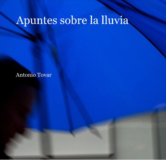 Ver Apuntes sobre la lluvia por Antonio Tovar