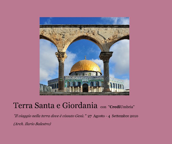 View Terra Santa e Giordania con "CrediUmbria" by (Arch. Ilario Balestro)