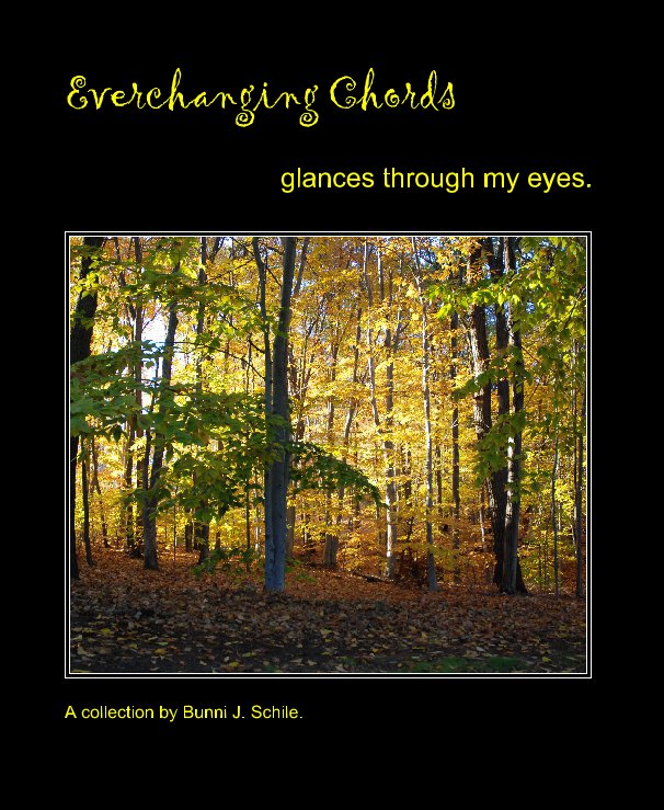 View Everchanging Chords by A collection by Bunni J. Schile.