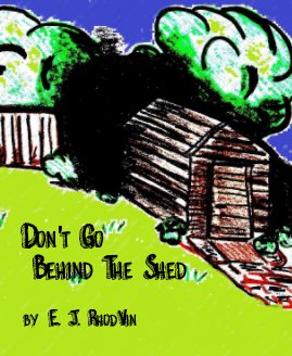 Don't Go Behind The Shed book cover