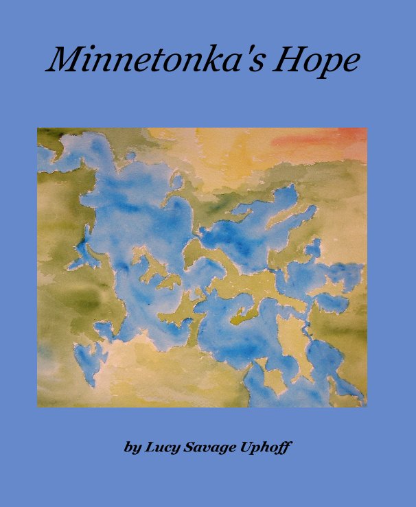 Ver Minnetonka's Hope por Lucy Savage Uphoff