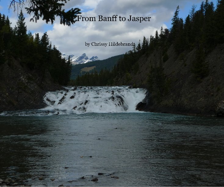 Ver From Banff to Jasper por Chrissy Hildebrandt