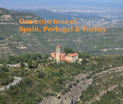 Our 2010 tour of Spain, Portugal & Turkey book cover