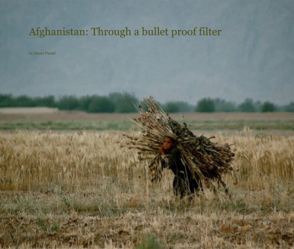 Afghanistan: Through a bullet proof filter book cover