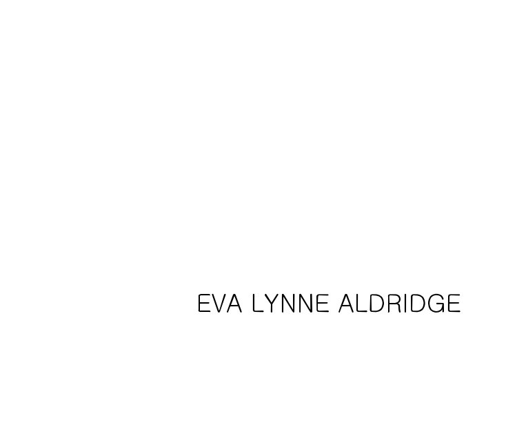 View EVA LYNNE ALDRIDGE by Eva Lynne Aldridge
