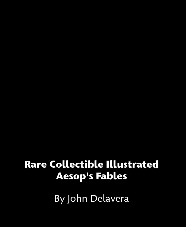 Visualizza Rare Collectible Illustrated Aesop's Fables di John Delavera
