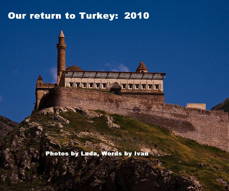 Ver Our return to Turkey: 2010 por Photos by Luda, Words by Ivan