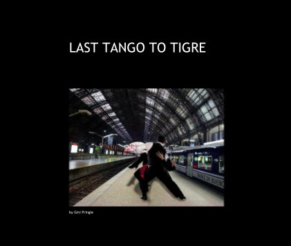 LAST TANGO TO TIGRE book cover