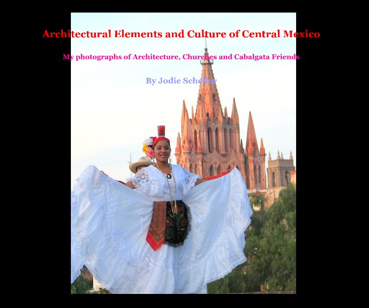 Architectural Elements and Culture of Central Mexico nach Jodie Scheller anzeigen