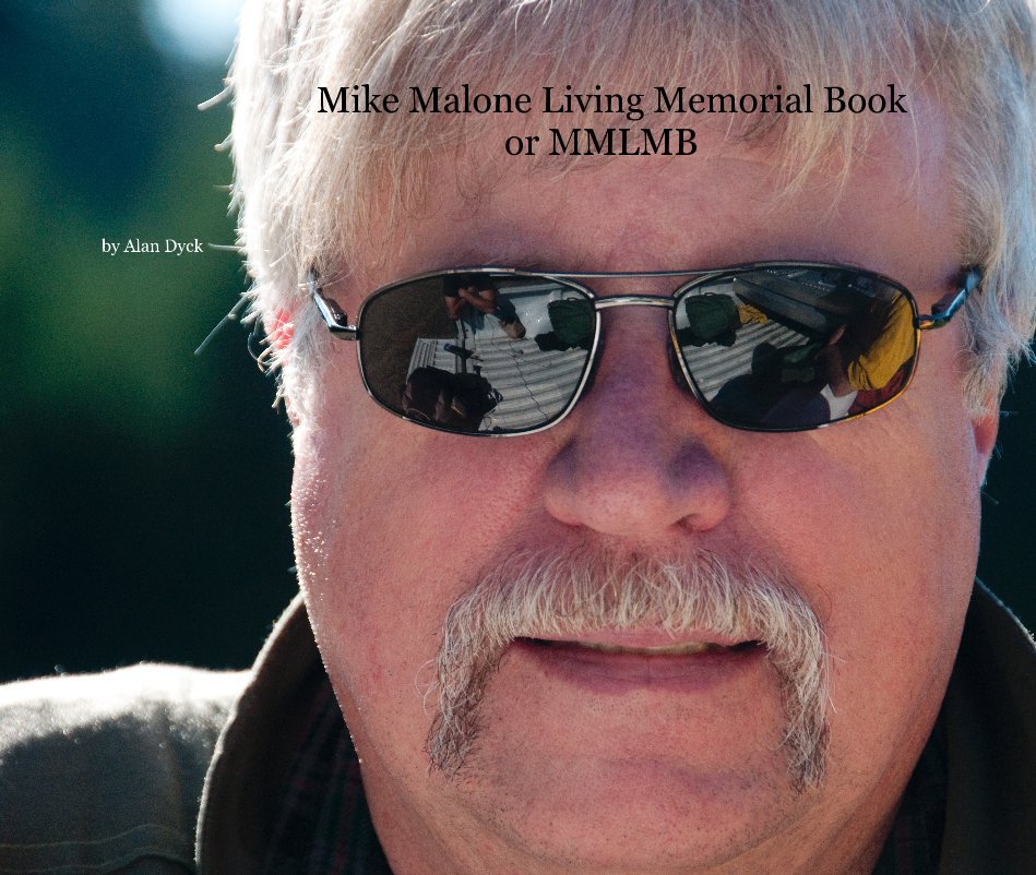 View Mike Malone Living Memorial Book or MMLMB by Alan Dyck