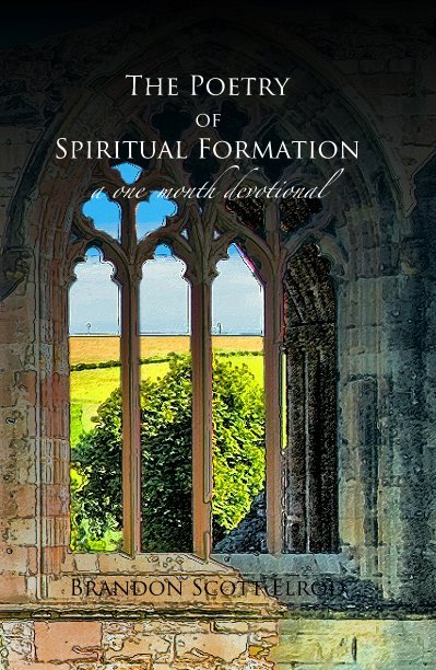 View The Poetry of Spiritual Formation by Brandon Scott Elrod