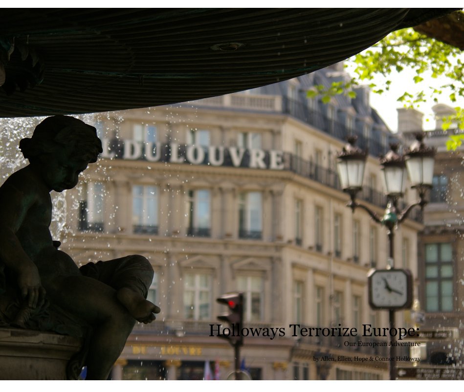 View Holloways Terrorize Europe: Our European Adventure by Allen, Ellen, Hope & Connor Holloway