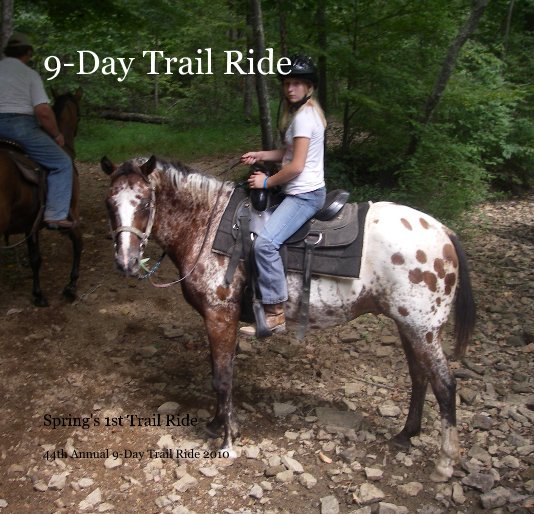 9Day Trail Ride by 44th Annual 9Day Trail Ride 2010 Blurb Books