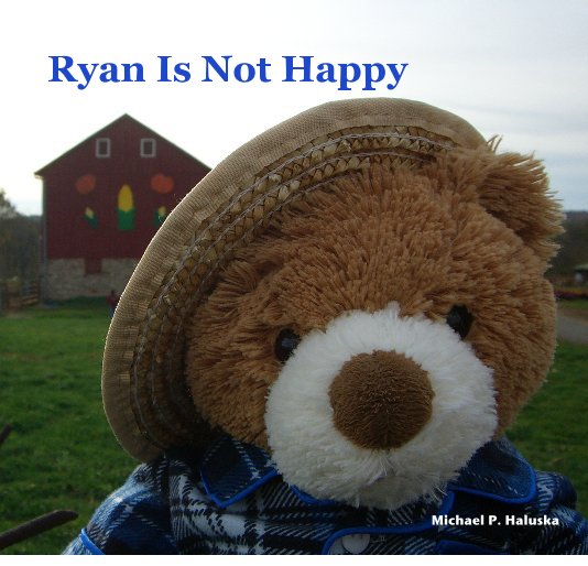 View Ryan Is Not Happy by Michael P. Haluska