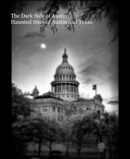 The Dark Side of Austin: Haunted Sites of Austin and Texas book cover