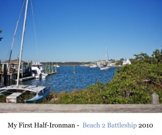 My First Half-Ironman - Beach 2 Battleship 2010 book cover