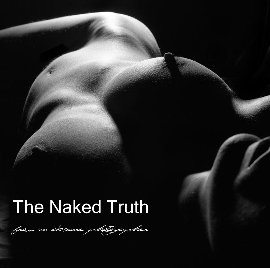 View The Naked Truth from an obscure photographer by Lofilter