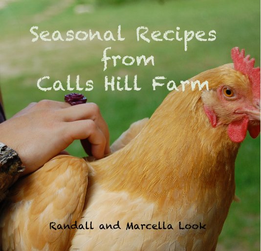 Seasonal Recipes from Calls Hill Farm nach Randall and Marcella Look anzeigen