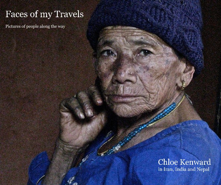Ver Faces of my Travels por Chloe Kenward in Iran, India and Nepal