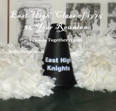 East High Class of 1975 35 Year Reunion book cover