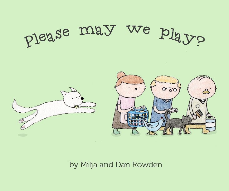 Ver Please may we play? por Milja and Dan Rowden