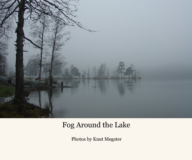 Fog Around the Lake nach Photos by Knut Møgster anzeigen