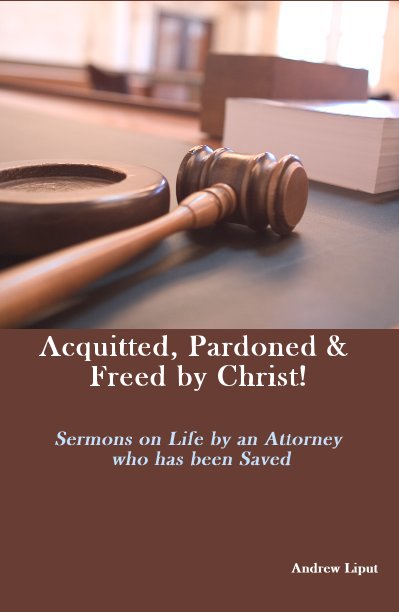 Ver Acquitted, Pardoned and Freed by Christ! por Andrew Liput