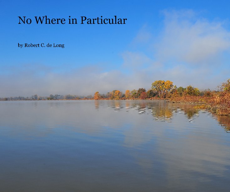 View No Where in Particular by Robert C. de Long