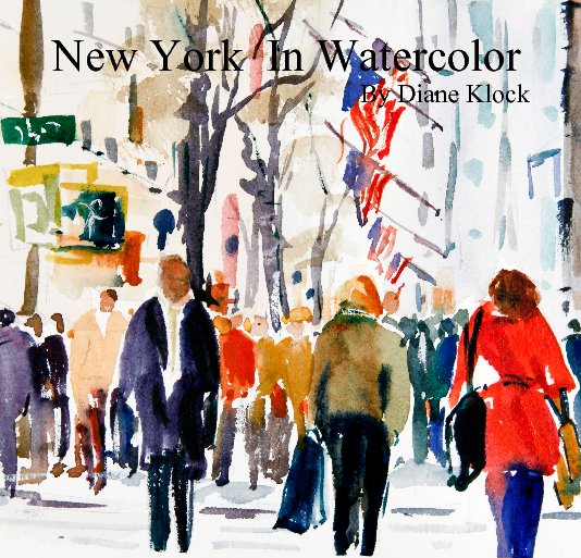 View New York  In Watercolor                                                   By Diane Klock by Diane Klock