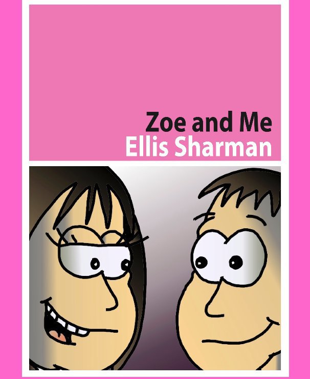 View Zoe and Me by Ellis Sharman