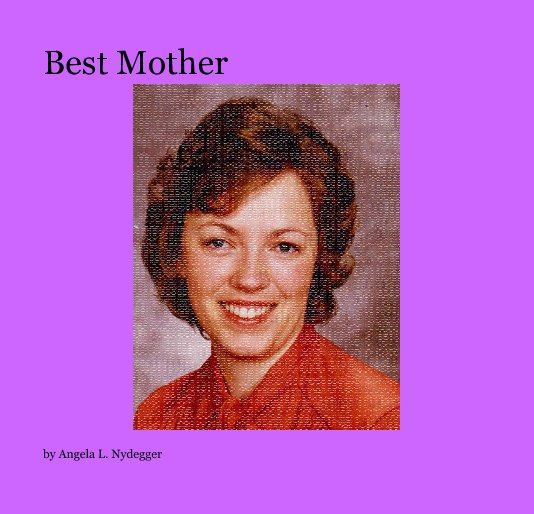View Best Mother by Angela L. Nydegger