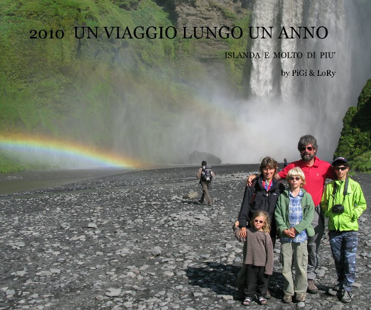 View 2010 UN VIAGGIO LUNGO UN ANNO by PiGì & LoRy