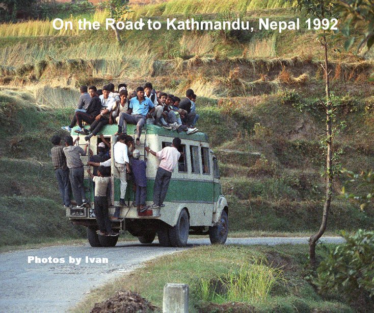 View On the Road to Kathmandu, Nepal 1992 by Photos by Ivan