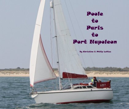 Poole to Paris to Port Napoleon book cover
