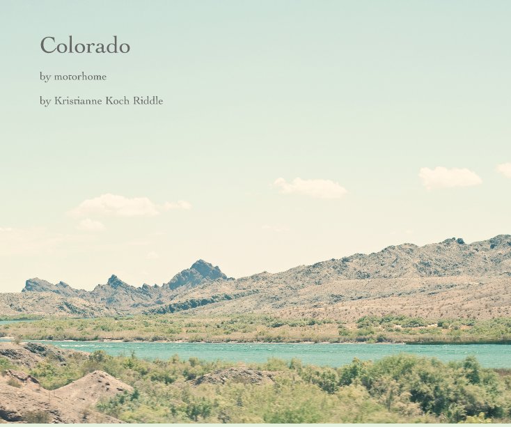 View Colorado by Kristianne Koch Riddle
