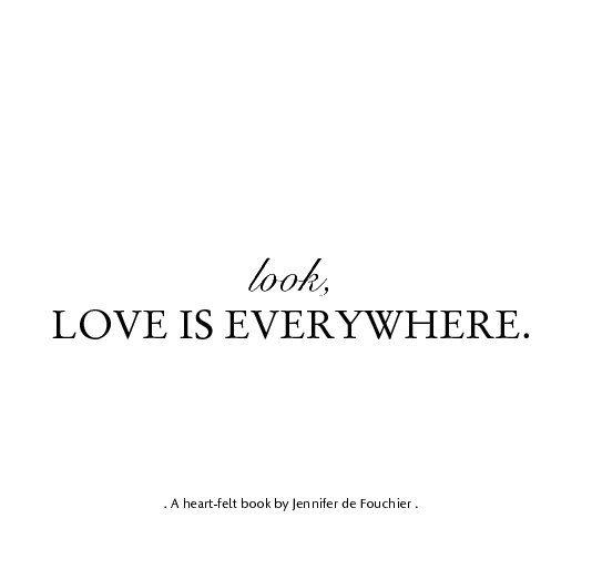 look, LOVE IS EVERYWHERE. nach JDF anzeigen