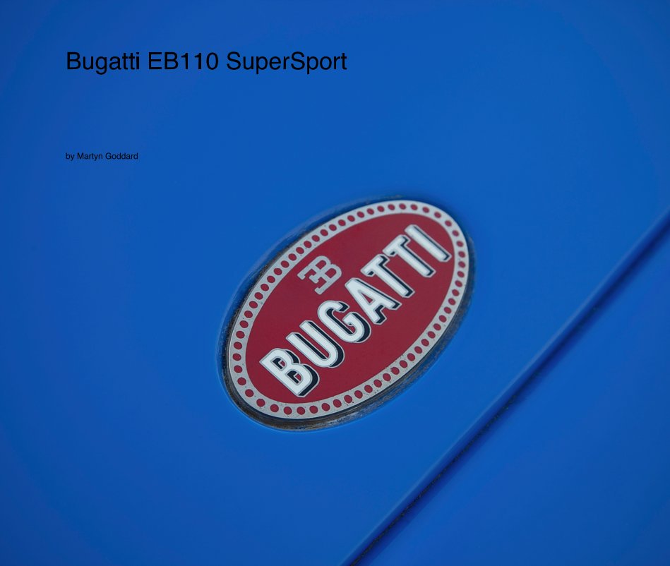 View Bugatti EB110 SuperSport by Martyn Goddard