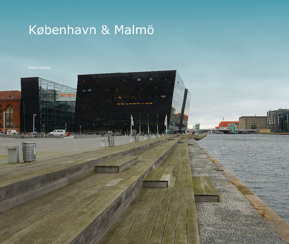 View Kobenhavn & Malmo by Michel Schaap