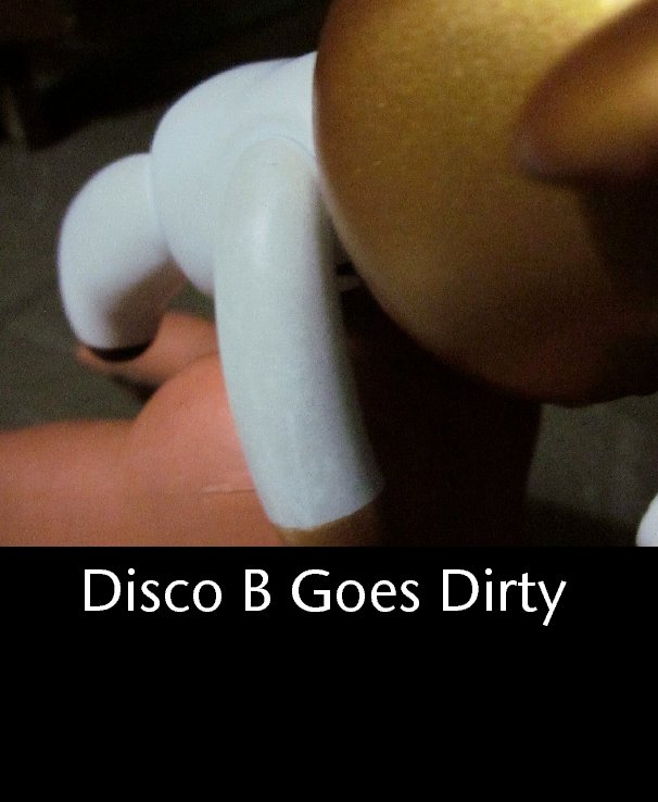 View Disco B Goes Dirty by Greg Stace and Disco´s Dirty Side